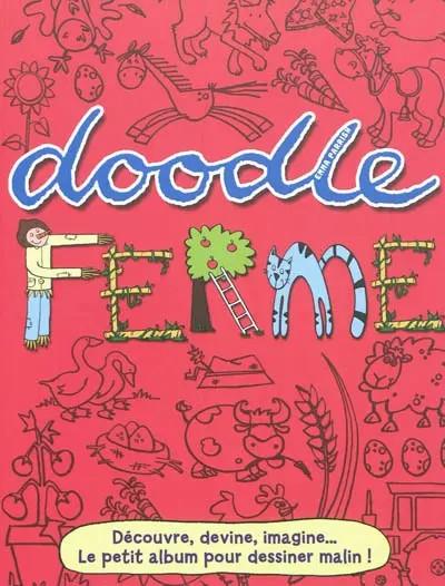 Doodle ferme : découvre, devine, imagine... le petit album pour dessiner malin !