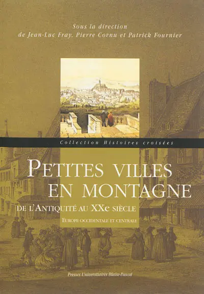 Petites villes en montagne : de l'Antiquité au XXe siècle : Europe occidentale et centrale