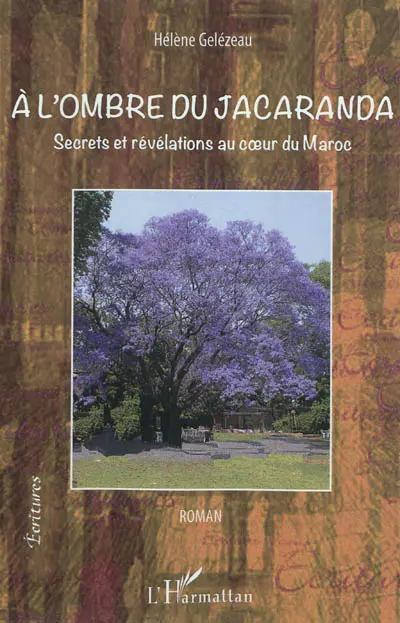 A l'ombre du jacaranda : secrets et révélations au coeur du Maroc