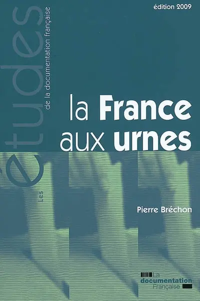 La France aux urnes : soixante ans d'histoire électorale