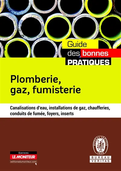 Plomberie, gaz, fumisterie : canalisations d'eau, installations de gaz, chaufferies, conduits de fumée, foyers, inserts