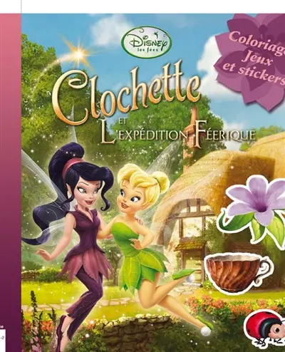 Clochette et l'expédition féerique : coloriages, jeux et stickers, mauve
