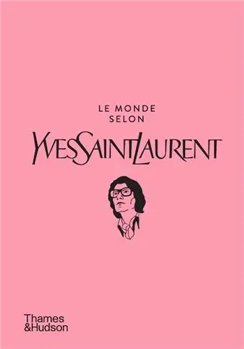 Le monde selon Yves Saint-Laurent