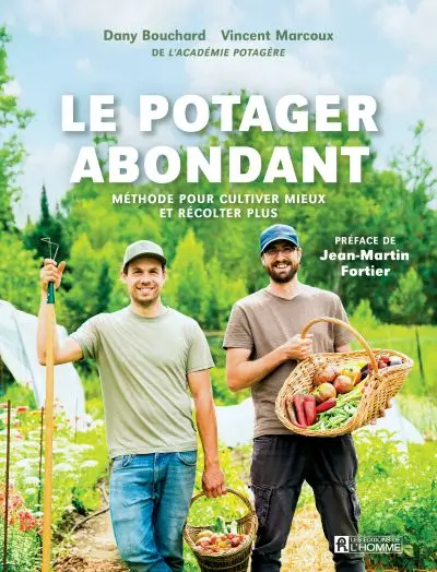 Le potager abondant : Méthode pour cultiver mieux et récolter plus
