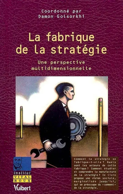 La fabrique de la stratégie : une perspective multidimensionnelle