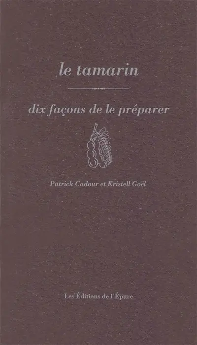 Le tamarin : dix façons de le préparer
