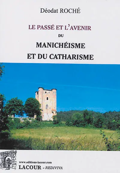 Le passé et l'avenir du manichéisme et du catharisme