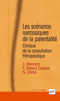Les scénarios narcissiques de la parentalité : clinique de la consultation thérapeutique
