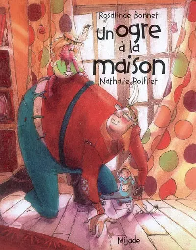 Un ogre à la maison