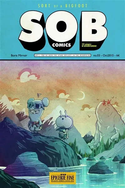 SOB comics. Vol. 3. Sort of a bigfoot : until you've seen the stars reflect in the reservoirs
