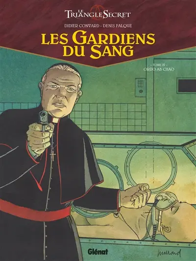 Le triangle secret. Les gardiens du sang. Vol. 4. Ordo ab chao