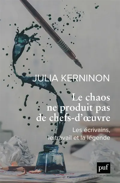 Julia Kerninon - Le chaos ne produit pas de chefs-d'oeuvre