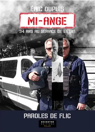 Mi-ange : 34 ans au service de l'Etat : paroles de flic