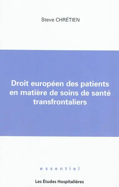 Droit européen des patients en matière de soins de santé transfrontaliers