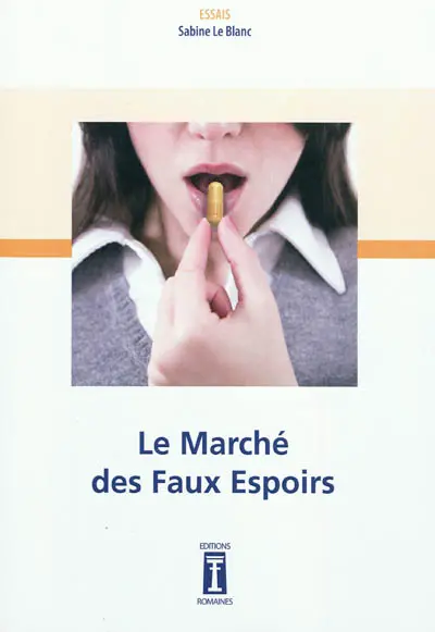 Le marché des faux espoirs : essai