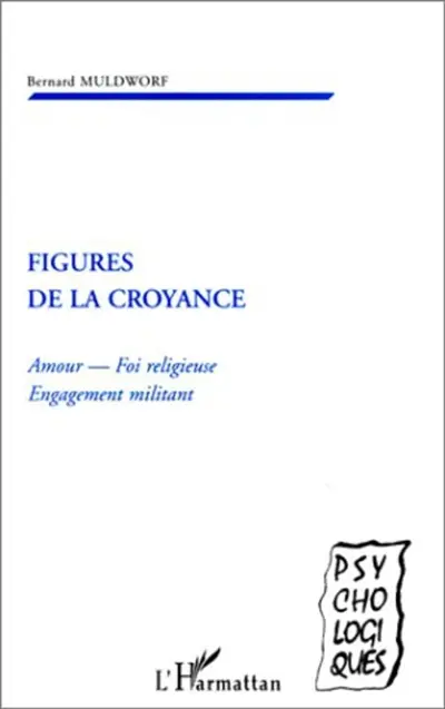 Figures de la croyance : amour, foi religieuse, engagement militant
