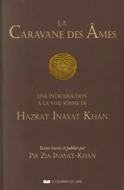 La caravane des âmes : une introduction à la voie soufie de Hazrat Inayat Khan