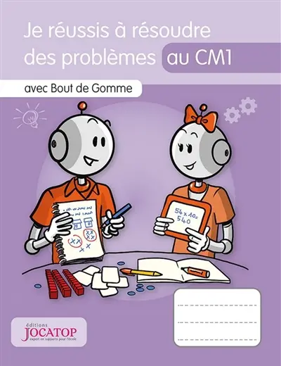 Je réussis à résoudre des problèmes au CM1 : avec Bout de Gomme