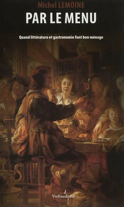 Par le menu : quand littérature et gastronomie font bon ménage