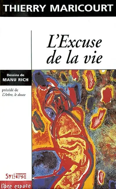 L'excuse de la vie. L'arbre, le doute