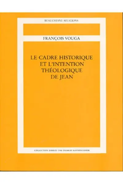 Le Cadre historique et l'intention théologique de Jean