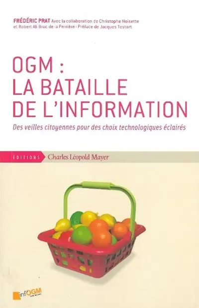 OGM : la bataille de l'information : des veilles citoyennes pour des choix technologiques éclairés