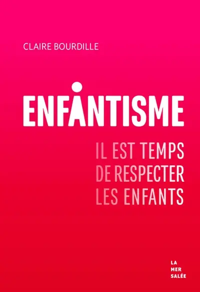 Enfantisme : il est temps de respecter les enfants