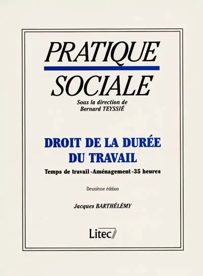 Droit de la durée du travail : temps de travail, aménagement, 35 heures