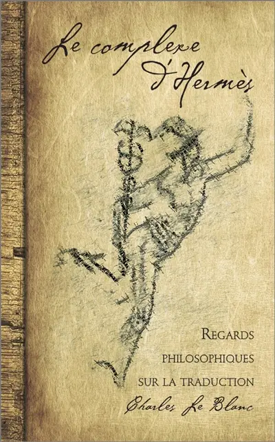 Le complexe d'Hermès : regards philosophiques sur la traduction