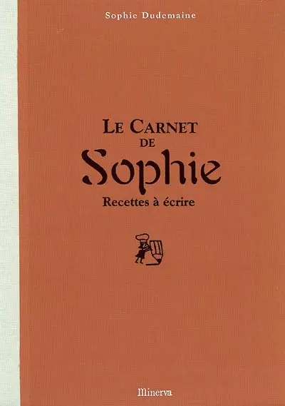 Le carnet de Sophie : recettes à écrire