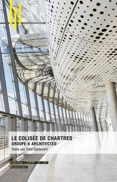 Le Colisée de Chartres : Groupe-6 Architectes