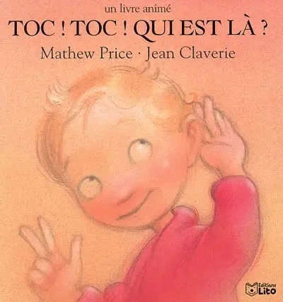 Toc ! Toc ! Qui est là ? : un livre animé
