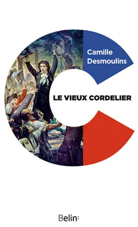 Le vieux cordelier. Camille Desmoulins
