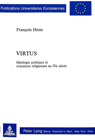 Virtus : Idéologie politique et croyances religieuses au IVe siècle