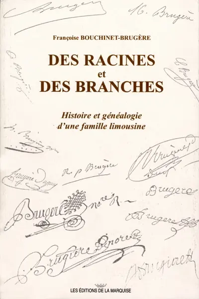 Des racines et des branches : histoire et généalogie d'une famille limousine