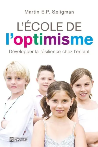 L'école de l'optimisme : Développer la résilience chez l'enfant