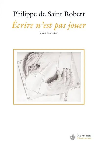 Ecrire n'est pas jouer : essai littéraire