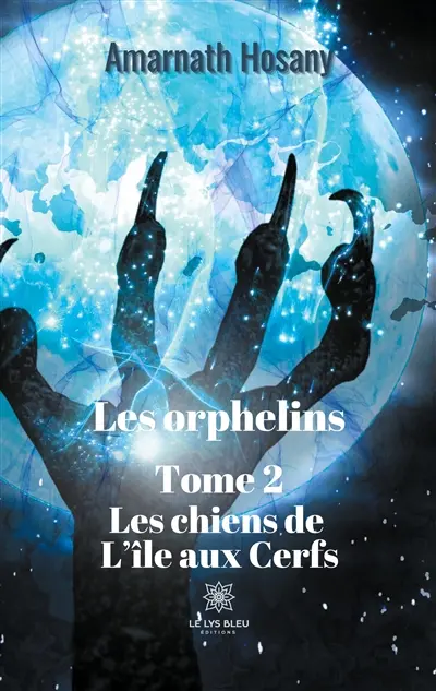 Les orphelins : Tome 2 : Les chiens de L'île aux Cerfs