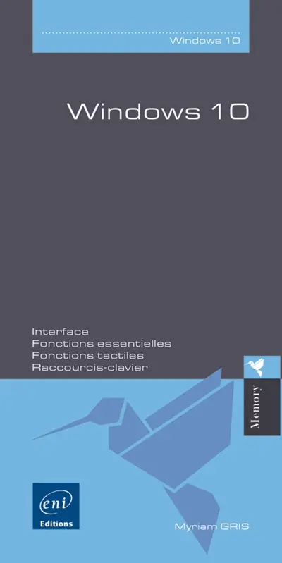 Windows 10 : interface, fonctions essentielles, fonctions tactiles, raccourcis-clavier