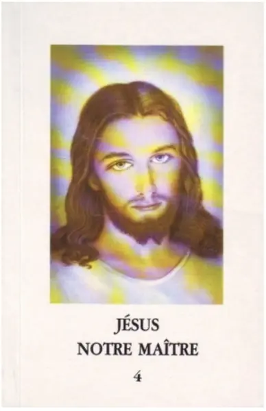 Jésus notre maître. Vol. 4