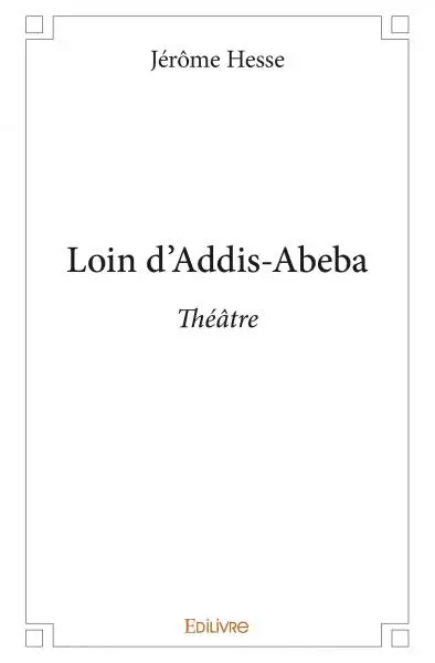 Loin d'addis abeba : Théâtre