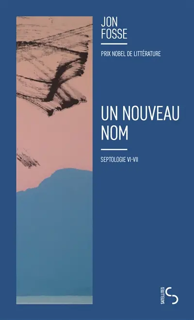 Septologie. Vol. 6-7. Un nouveau nom