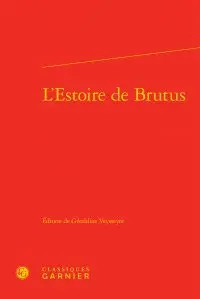 L'estoire de Brutus : la plus ancienne traduction en prose française de l'Historia regum Britannie de Geoffroy de Monmouth