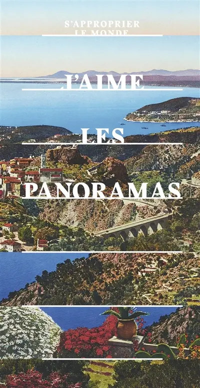 J'aime les panoramas : s'approprier le monde