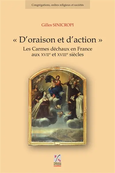 D'oraison et d'action : les carmes déchaux en France aux XVIIe et XVIIIe siècles