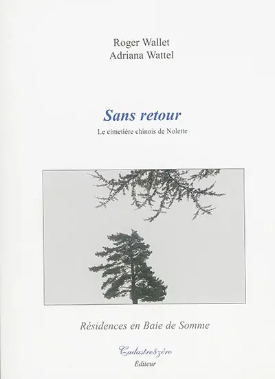 Sans retour : le cimetière chinois de Nolette