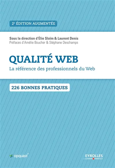 Qualité web : la référence des professionnels du web : 226 bonnes pratiques
