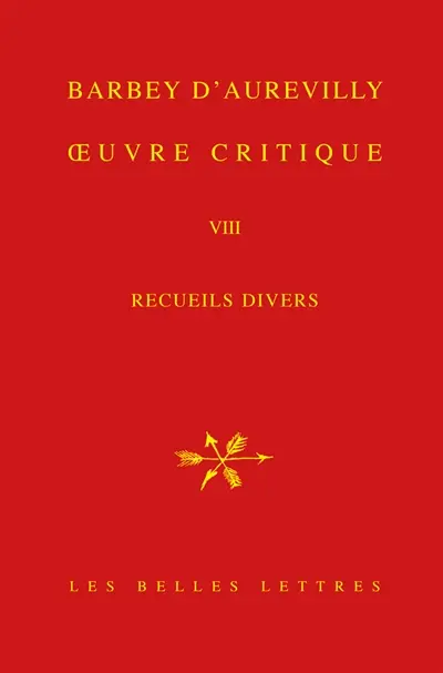 Oeuvre critique. Vol. 8. Recueils divers