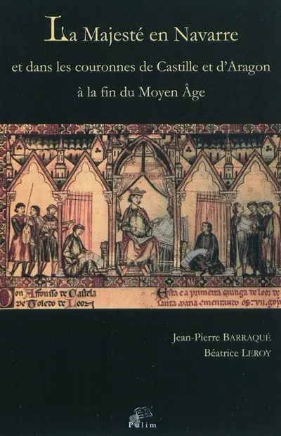 La majesté en Navarre et dans les couronnes de Castille et d'Aragon à la fin du Moyen Age