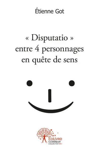 « disputatio » entre 4 personnages en quête de sens